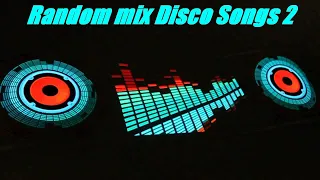 Random mix Disco Songs 2