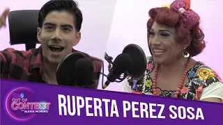 OUT OF CONTEXT CON ALEXIS MORENO - EP11 RUPERTA PEREZ SOSA