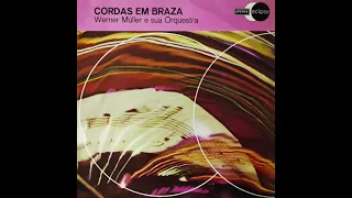 Werner Müller E Sua Orquestra - Cordas Em Braza