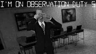 BRAND NEW OBSERVATION DUTY! - Part 1 - I'm on Observation Duty 5