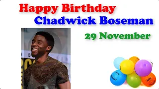 Happy Birthday Chadwick Boseman on 29 November