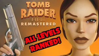 All Levels Ranked: TOMB RAIDER I-II-III REMASTERED