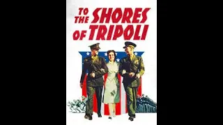 To the Shores of Tripoli 1942  John Payne, Maureen O'Hara 1