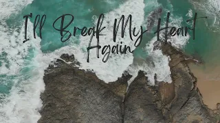 I'll Break My Heart Again - Mimi Webb