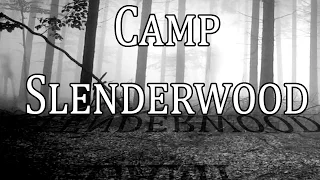 "Camp Slenderwood" by Drew Trippel | CreepyPasta Storytime