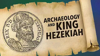 Archaeology and King Hezekiah