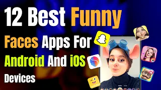 12 Best Funny Faces Apps for Android and iOS Devices