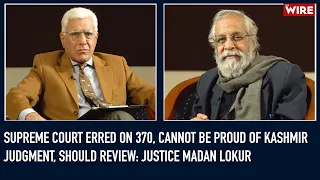 Supreme Court Erred on 370, Cannot Be Proud of Kashmir Judgment, Should Review: Justice Madan Lokur