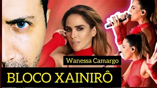 Wanessa Camargo - Bloco Xainirô 2023