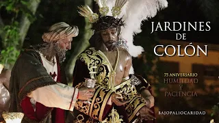 JARDINES DE COLÓN COMPLETO HUMILDAD Y PACIENCIA ROSARIO DE CÁDIZ 2018 BAJO PALIO CARIDAD CÓRDOBA