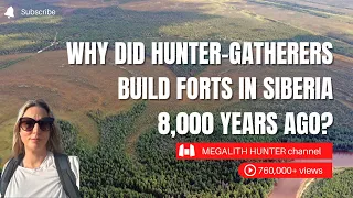Why Did HUNTER-GATHERERS Build Forts 8,000 Years Ago In SIBERIA?