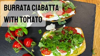 Burrata Ciabatta with Tomato