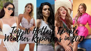 Top 10 Hottest Female Weather Reporters in 2023 |Yanet Garcia |Naile Lopez.