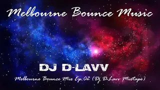 Melbourne Bounce Mix Ep.02 - Dj D-Lavv Mixtape