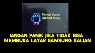 Solusi Kernel Panic Upload Mode pada SAMSUNG Androidmu!