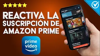 ¿Cómo reactivar la suscripción en AMAZON PRIME de manera sencilla?