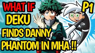 What if DEKU finds DANNY PHANTOM in MHA !!?DEKU Ghost Mode is ON!? DANNY & DEKU New Friends!?#anime