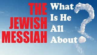 THE JEWISH MESSIAH: What Is He All About? – Rabbi Yisroel Blumenthal – For Messianic Jews for Jesus