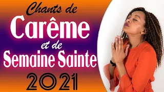 Chants de Carême et de Semaine Sainte 2021 ♫ Adoration et Louange Chretienne