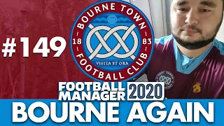 BOURNE TOWN FM20 | Part 149 | FOOTBALL EXPERT | Football Manager 2020