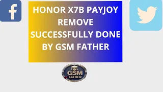 Honor X7b payjoy remove successfully done by Gsm father