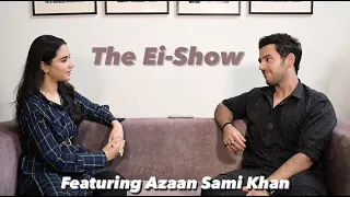 The Ei-Show Featuring Azaan Sami Khan.