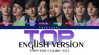 [RICHIESTA] Stray Kids (스트레이 키즈) – “TOP - English Version” Lyrics [Color Coded Lyrics Eng|Ita|가사]