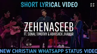 ZEHENASEEB LYRICAL VIDEO |Yeshua Ministries ft.Sonal Timothy Abhishek Jhawar ||WhatsApp Status Video