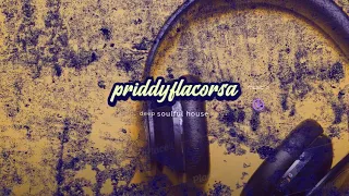 deep soulful house chillas (mid tempo) mixed by priddyflaco_da_dj
