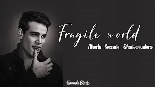 Fragile world - Alberto Rosende (Sub Español) | Shadowhunters