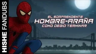 FANDUB: Cómo Debió Terminar El Sorprendente Hombre Araña