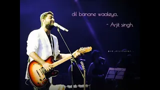 dil banane waaleya | Arjit singh | new song status | ❤️✨🎧       @nb_arjitlover...4506