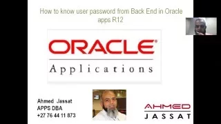 Ahmed Jassat How to know user password from Back End in Oracle apps R12