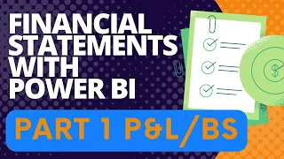 Financial Statements with Power BI - Part 1 P&L/BS