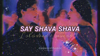 say shava shava (slowed + reverb) LoFi | alka yagnik | udit narayan | sunidhi chauhan | k3g