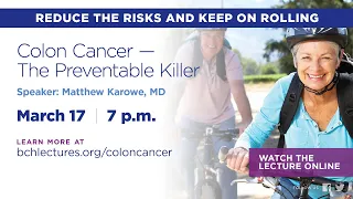 BCH Lecture: Colon Cancer -- The Preventable Killer Mar-21