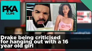 Drake being criticised for hanging out with a 16 year old girl - PKA Clip