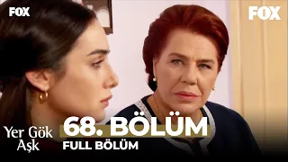 Yer Gök Aşk 68. Bölüm