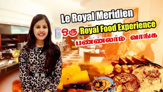 Royal Food Experience | Le Royal Meridien | Once Try