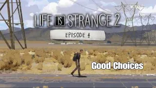 Life is Strange 2|Episode 4:Faith|Good Choices