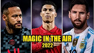 Magic In The Air | Crazy Skills & Goals 2022 | HD