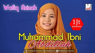 MUHAMMAD IBNI ABDILLAH - WAFIQ AZIZAH (Ya Rasulallah Ya Habiballah)