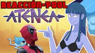 Deadpool reacciona a DLH - Atenea