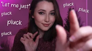 ASMR | “Let Me Just”, Pluck, Cut Trigger Words & Pure Personal Attention💤