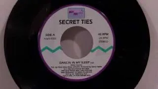 Secret Ties - Dancin In My Sleep (7" Version)
