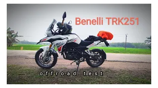 Benelli TRK251/ offroad test/Assam