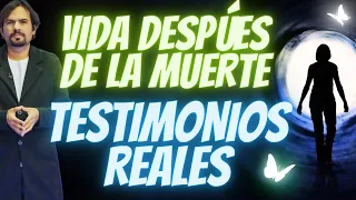 VIDA DESPÚES de LA MUERTE, TESTIMONIOS REALES del MÁS ALLÁ / PROGRAMA ESPECIAL