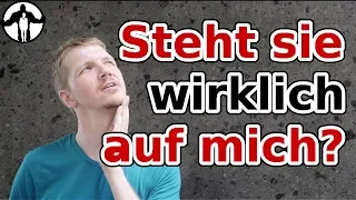 6 Anzeichen dass sie auf mich steht - und 1 Lüge die alle glauben