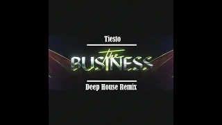 Tiesto - The Business Deep House Remix