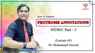 Proteome Annotations | Bacterial Genomes | PATRIC Part 3 | Lecture 63 | Dr. Muhammad Naveed